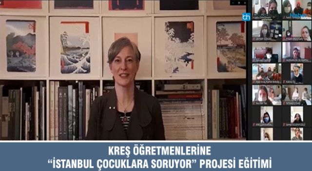 Kreş Öğretmenlerine “İstanbul Çocuklara Soruyor” Projesi Eğitimi