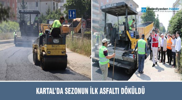KARTAL’DA SEZONUN İLK ASFALTI DÖKÜLDÜ