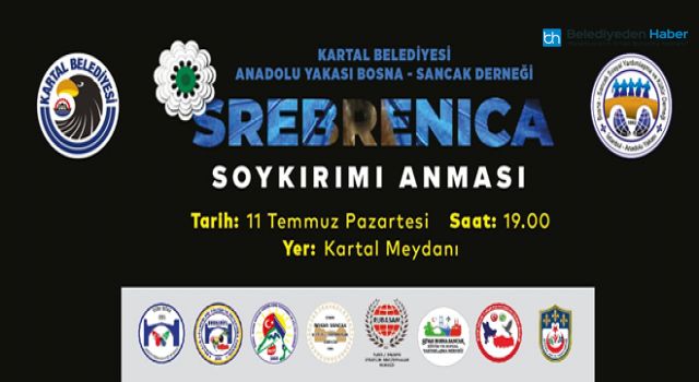 SREBRENİCA KATLİAMI'NIN 27'NCİ YILINDA KARTAL'DA ANMA TÖRENİ GERÇEKLEŞECEK