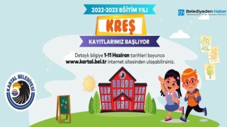 KARTAL BELEDİYESİ KREŞLERİ İÇİN ÖN KAYITLAR, HAZİRAN’DA ALINMAYA BAŞLIYOR