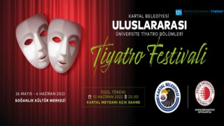 ULUSLARARASI ÜNİVERSİTE TİYATRO BÖLÜMLERİ FESTİVALİ KARTAL’DA BAŞLIYOR