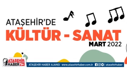 Ataşehir’de mart ayında kültür ve sanat etkinlikleri farklı organizasyona imza atacak