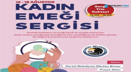 Kartallı Kadınların El Emeği Sergisi Açılıyor